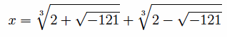 x equals the sum of two cube roots, that of 2+root-121, and that of 2-root-121