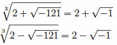 the cube root of 2 plus or minus root-121 is equal to 2 plus or minus root-1