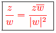 z/w equals z times the conjugate of w divided by |w|^2
